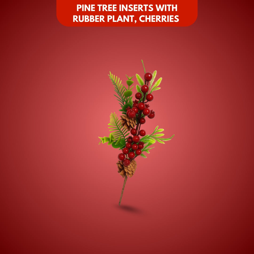Pine Tree Inserts with Rubber Plant, Cherries and Pine Cones - 1PC